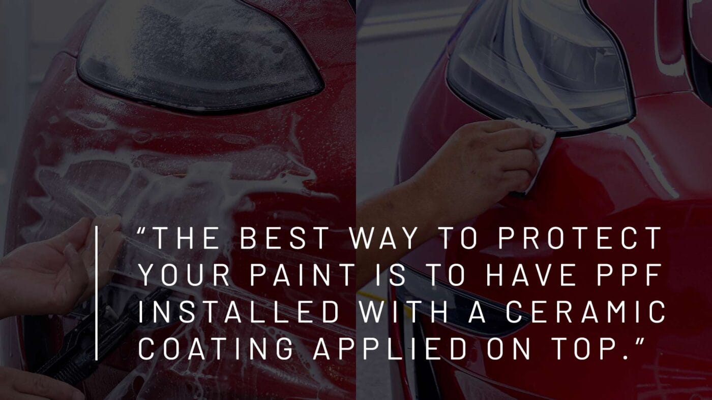 Pull quote reading "The best way to protect your paint is to have PPF installed with a ceramic coating applied on top." over two images of PPF and a ceramic coating being applied to a Tesla.