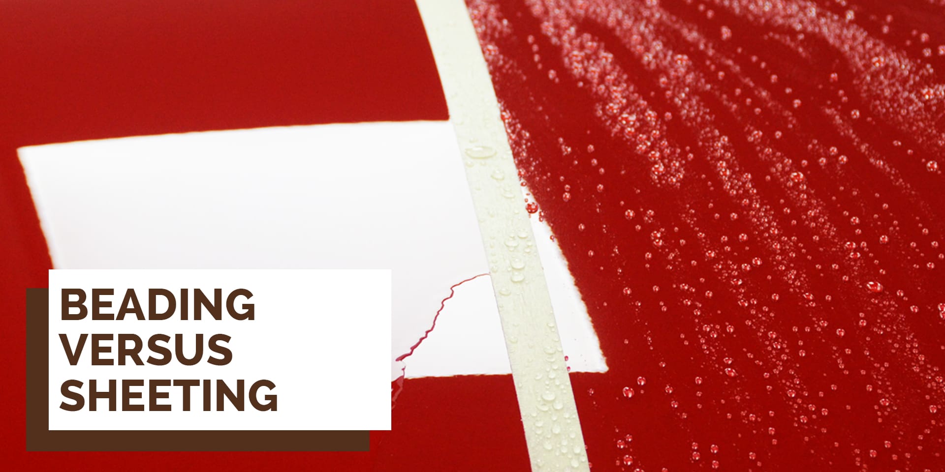 Which Is Better For Your Finish Beading Or Sheeting