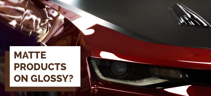 matte products on glossy paint