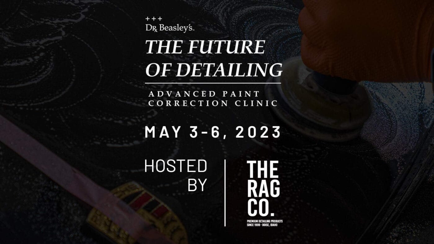 Dr. Beasley's Future of Detailing Advanced Paint Correction Clinic hosted in partnership with the Rag Company