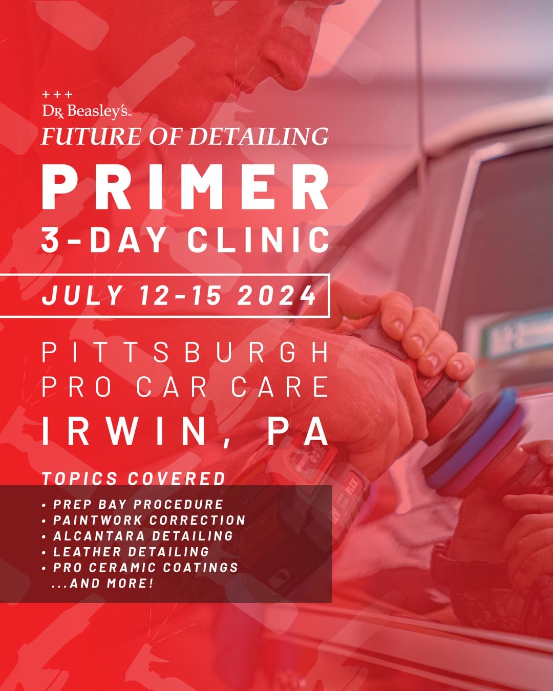 Dr. Beasley's Future of Detailing — Primer Clinic | 3-Day Interior/Exterior Detailing Class in Pittsburgh (July 12-14, 2024)