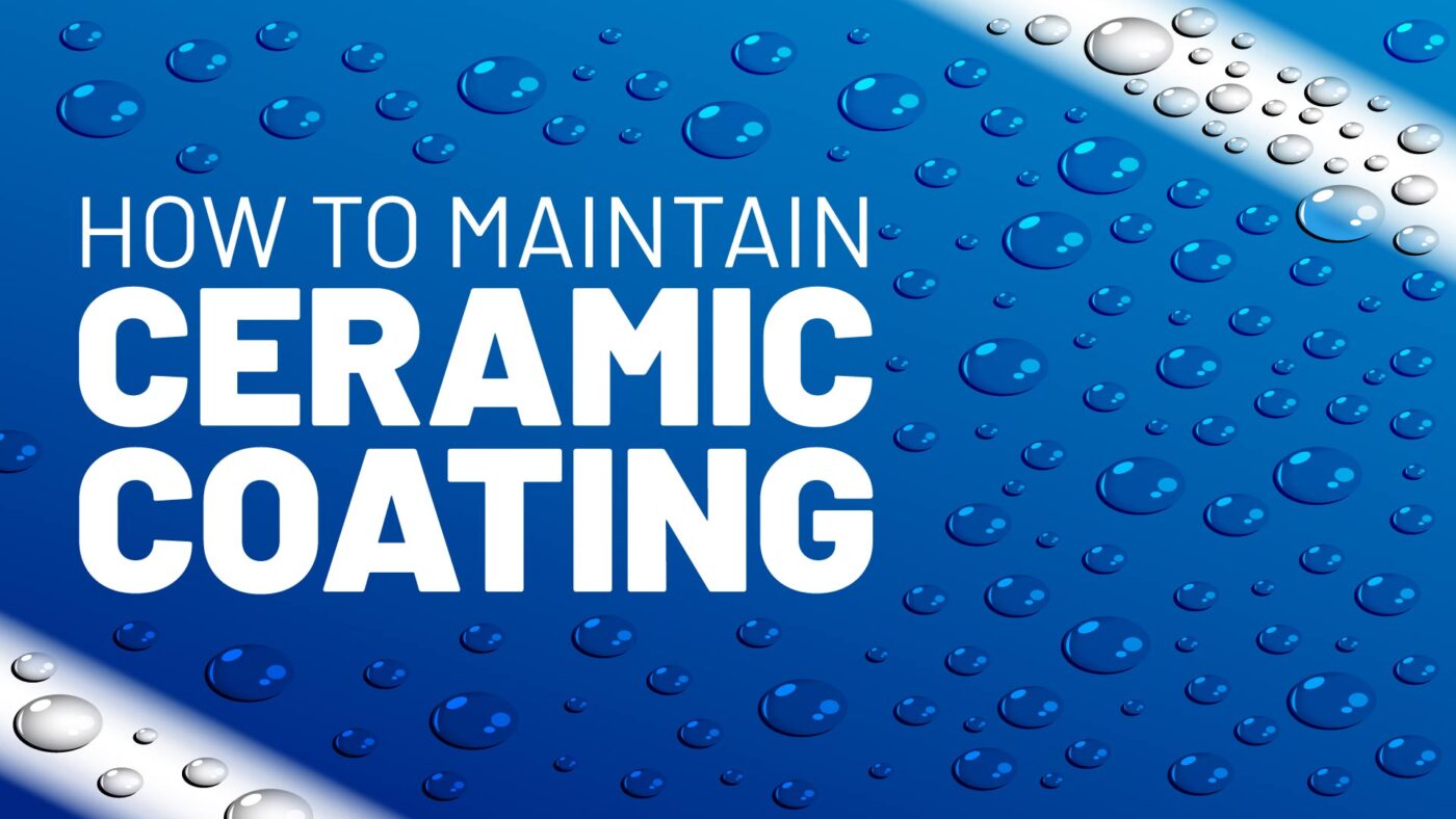 How to Maintain Ceramic Coatings